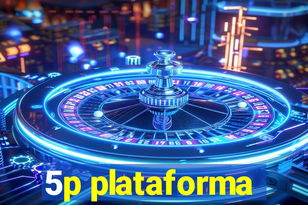 5p plataforma